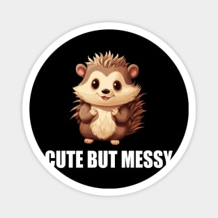 Hedgehog Cute But Messy Magnet